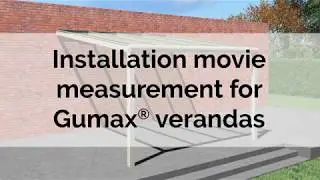 Measurement video for  Gumax® Verandas