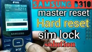 Samsung B310E Hard reset Code, Samsung b310e Security Code Unlock, Samsung B310E Forget password