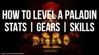 [Guide] HOW TO LEVEL A PALADIN FOR DIABLO 2 RESURRECTED | STATS - SKILLS - GEAR