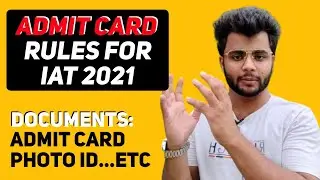 Admit Card Rules in Exam Centre 🏬 | Documents | Full Details | IAT 2021 | IISER❤️