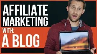 HOW TO DO AFFILIATE MARKETING WITH BLOGS - Step By Step