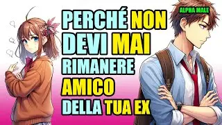 Perchè NON DEVI MAI rimanere AMICO della TUA EX!