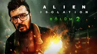 BU OYUN FAZLA GERİYOR! | ALIEN ISOLATION TÜRKÇE BÖLÜM 2