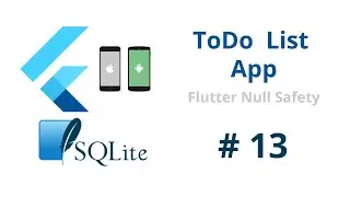 Build Flutter ToDO List App with SQLite Database - Build Android & iOS Flutter 2.5 Null Safety Apps