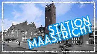 Station Maastricht | Poort naar de Wereld | #06
