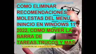 GENIAL,COMO QUITAR LAS RECOMENDACIONES DEL MENU INICIO EN WINDOWS 11,MOVER BARRA DE TAREAS 2022💕🛫❤️👍