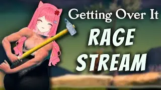 Rage Stream [Getting Over it] 