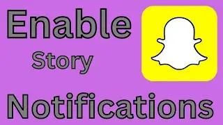 How to enable story notifications on snapchat?