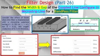 Filter Design Part 26. How to Calculate the Width (W) & Slot (S) or Gap for Coupled Microstrip Line.