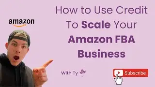 How to Use Credit To Scale Your Amazon FBA Business | 2024
