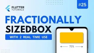 Flutter Fractionally Sized Box - Managing size in fraction