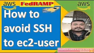 How To Avoid SSH with default ec2-user | FedRAMP | How to create a custom user in AWS EC2
