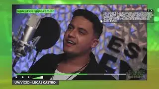 Sons de Sergipe | Lucas Castro - Um vício