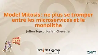 Model Mitosis : ne plus se tromper entre les microservices et le m… (Julien Topçu, Josian Chevalier)