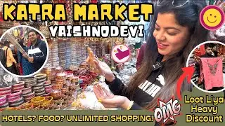 Katra Market🛍 Vaishnodevi | Hotels | Street Food | Shopping | Restaurants | कटरा बाज़ार वैष्णों देवी