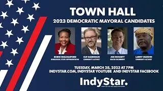 Who will be the next mayor of Indianapolis? Democratic mayoral candidates town hall.
