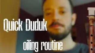 Armenian duduk. Quick duduk oiling routine