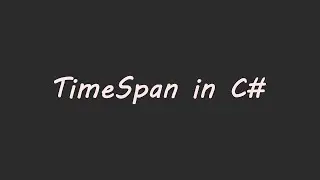 TimeSpan Explained