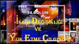 2094 SON KÜRESEL PLAN - 14. BÖLÜM - İKLİM DEĞİŞİKLİĞİ VE YOK ETME ÇILGINLIĞI @SONKURESELPLAN