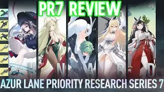 [Azur Lane] PR7 Complete Review