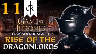 THE DRAGON KING OF DRAGONSTONE! Crusader Kings 3 - A Game of Thrones Mod - House Scalemane #11