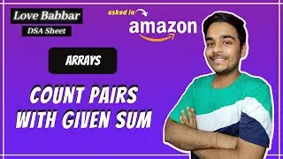 Count pairs with given sum | Array | Love Babbar DSA Sheet | Amazon🔥