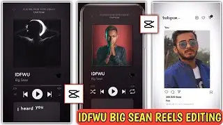 IDFWU Big Sean Trending Reels Editing | IDFWU Big Sean Video Kaise Banaye | Capcut New Template