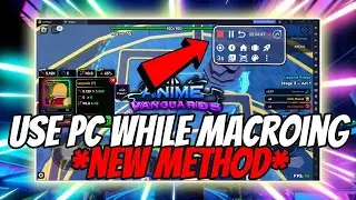 How to use PC while MACROING in Anime Vanguards