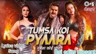 Tumsa Koi Pyaara lyrics video song |PAWAN SINGH & PRIYANKA SINGH 2021.