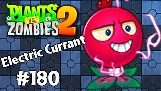 Electric Currant Plants vs Zombies 2 