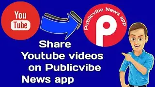 How to share Youtube videos on publickvibe local news app/post youtube videos on publicvibe app
