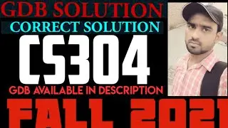 CS304 GDB 1|CS304 GDB Solution Fall 2021|CS304 gdb 2022|CS304 Gdb Solution 2021|CS304 correct Gdb