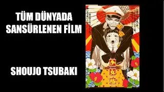 Tüm Dünyada Sansürlenen Film - Shoujo Tsubaki (+18)
