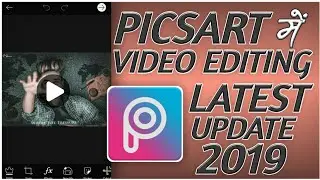 Video Editing in PICSART Latest Update 2019 in Hindi || Picsart Video Editing Update 2019
