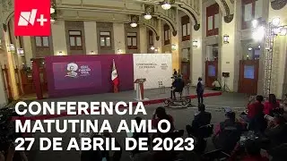 Conferencia de AMLO Hoy / 27 de abril 2023
