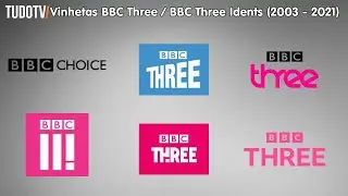 Cronologia #53: Vinhetas BBC Three / BBC Three Idents (2003 - 2021)