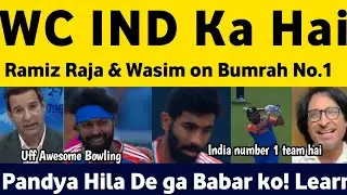 Ramiz Raja & Wasim reaction on Bumrah & Pandya Bowling 3wkt vs Ire | Pak Media on India beat Ireland