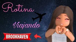 Rotina viajando no BROOKHAVEN RP ✈️  ( Já é 2024 mas resolvi fazer esse vídeo, porque não né? )