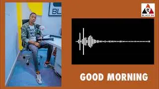 Surprise Call//GOOD MORNING//BLACK FM 94.9
