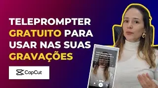 TELEPROMPTER GRATUITO PARA CELULAR | Guia Completo do CapCut
