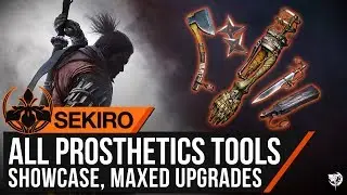 Sekiro Shadows Die Twice: All Prosthetics Tools Showcase ( Maxed Upgrades )