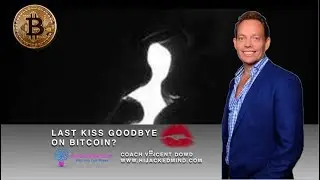 Bitcoin Last Kiss Goodbye