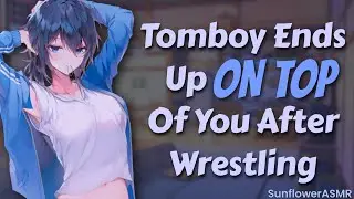 ASMR - Tomboy Ends Up On Top Of You After Wrestling [Childhood Friends] [Confession] [Kiss]