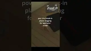 I added spectator mode to my burglary game because you suck at stealing things
