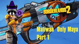 Maliwan Only Maya Part 1