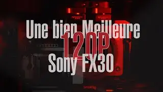 Augmenter grandement la qualité du 120P de la FX30, avec un gros compromis