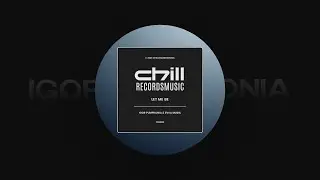 Igor Pumphonia & EVVA Music - Let Me Be