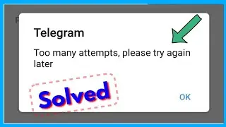 Too Many Attempts Try Again Later Telegram Problem | Fix Telegram Login Problem
