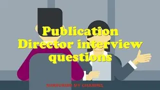 Publication Director interview questions
