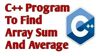 How to Find Array Sum And Average In C++ | Program to Array Sum And Average In C++